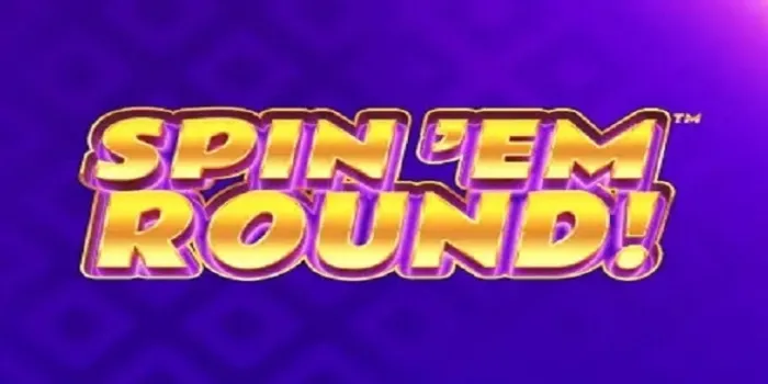 Spin ‘Em Round!™